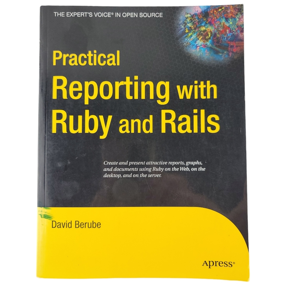 Practical Reporting with Ruby and Rails David Berube 2008 Book Training Workbook